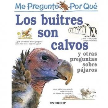 Me pregunto por qué: los buitres son calvos y otras preguntas sobre pájaros
