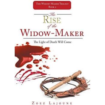 The Rise of the Widow-Maker: The Light of Death Will Come