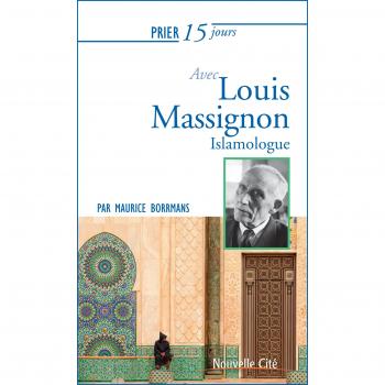 Prier 15 jours avec Louis Massignon