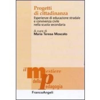 Progetti di cittadinanza. Esperienze di educazione stradale e convivenza civile nella scuola secondaria