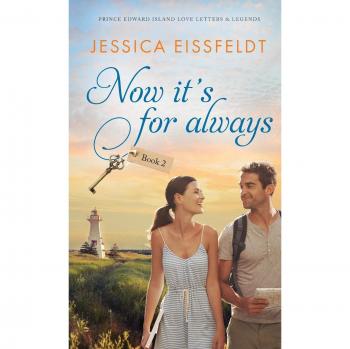 Now It's For Always (Prince Edward Island Love Letters & Legends, Band 2)