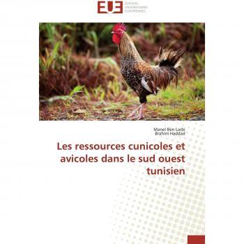 Ben Larbi, Manel: Les ressources cunicoles et avicoles dans le sud ouest tunisien