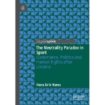 The Neutrality Paradox in Sport: Governance, Politics and Human Rights