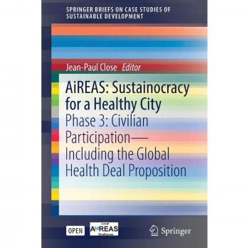 AiREAS: Sustainocracy for a Healthy City: Phase 3: Civilian Participation – Including the Global Health Deal Proposition