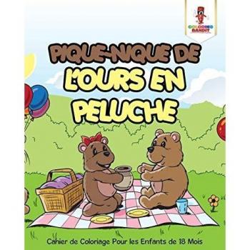 Pique-Nique De L'ours en Peluche : Cahier de Coloriage Pour les Enfants de 18 Mois