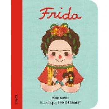 Frida Kahlo: Little People, Big Dreams. Mini