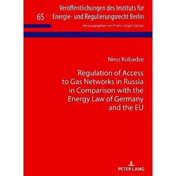 Regulation of Access to Gas Networks in Russia in Comparison with the Energy Law of Germany and the EU