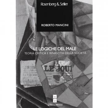 Le logiche del male. Teoria critica e rinascita della società