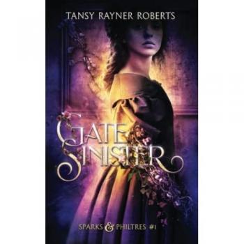 Gate Sinister (Sparks and Philtres, Band 1)