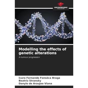 Braga, Ícaro Fernando Fonsêca: Modelling the effects of genetic alterations