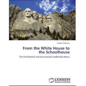 From the White House to the Schoolhouse: The Presidential and Educational Leadership Nexus