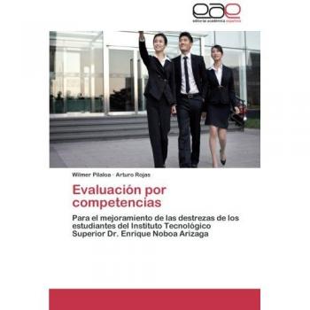 Evaluación por competencias: Para el mejoramiento de las destrezas de los estudiantes del Instituto Tecnológico Superior Dr. Enrique Noboa Arizaga