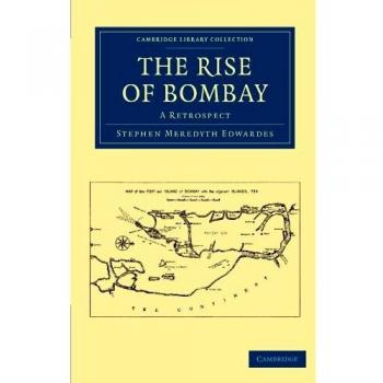 A Memoir of Baron Bunsen 2 Volume Set: The Rise of Bombay: A Retrospect
