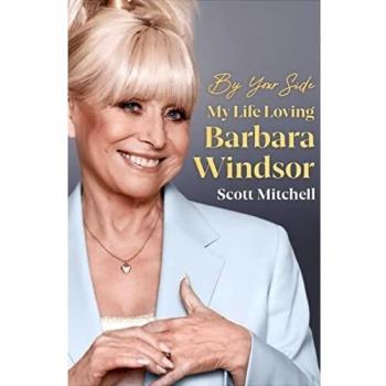 By Your Side My Life Loving Barbara Windsor by Scott Mitchell