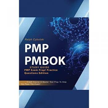 PMP PMBOK Study Guide! PMP Exam Prep! Practice Questions Edition! Crash Course & Master Test Prep To Help You Pass The Exam