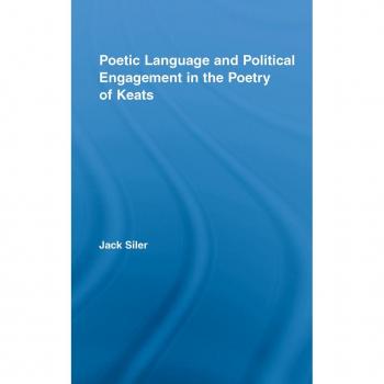 Poetic Language and Political Engagement in the Poetry of Keats