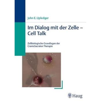 Upledger, John E. Im Dialog Mit Der Zelle