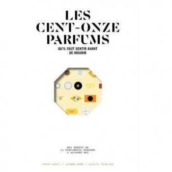 Les cent onze parfums qu'il faut sentir avant de mourir