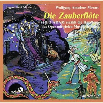 Mozarts Oper Die Zauberflöte: Theo Adam erzählt die Handlung der Oper mit vielen Musikbeispielen. CD.