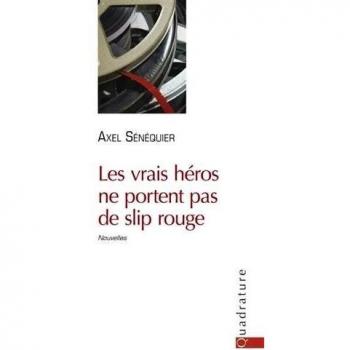 Les vrais héros ne portent pas de slip rouge