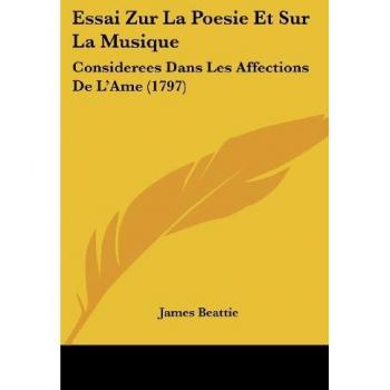 Essai sur la poésie et la musique : considérées dans les affections de l'âme (1797)