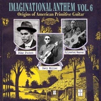 Imaginational anthem 6 origins of american primitive guitar