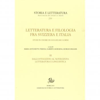 Letteratura e filologia tra Svizzera e Italia. Studi in onore di Guglielmo Gorni. Dall'Ottocento al Novecento: letteratura e linguistica