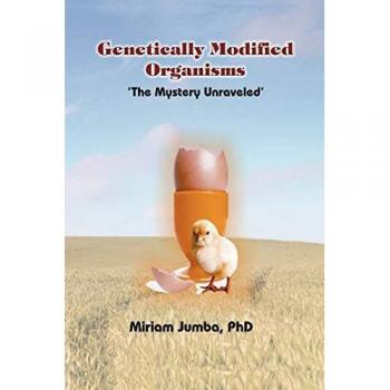 Genetically Modified Organisms: The Mystery Unraveled