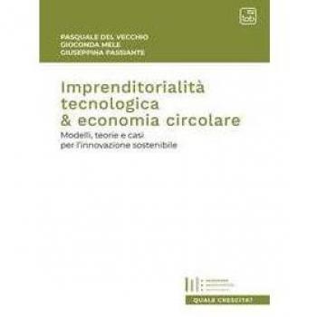 Imprenditorialità tecnologica & economia circolare. Modelli, teor... Pasquale Del Vecchio