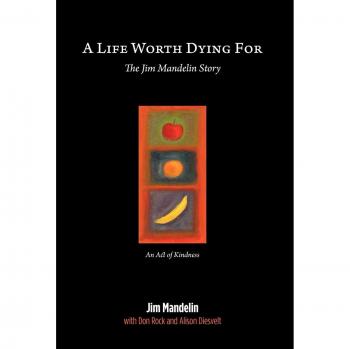 A Life Worth Dying For: The Jim Mandelin Story