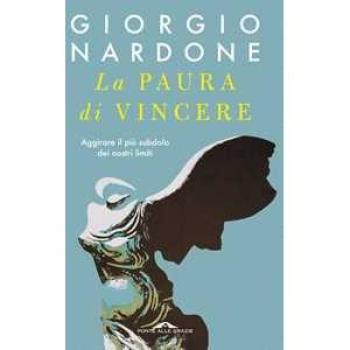 La paura di vincere. Aggirare il più subdolo dei nostri limiti