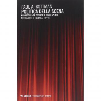Politica della scena. Una lettura filosofica di Shakespeare
