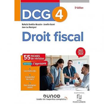 DCG 4, droit fiscal : 55 fiches de révision pour réussir l'épreuve : 2023-2024