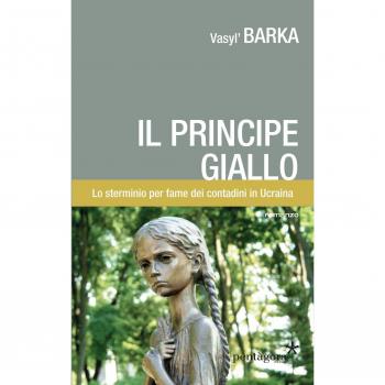 Il principe giallo. Lo sterminio per fame dei contadini in Ucraina