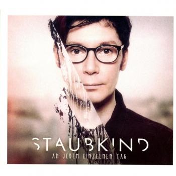Staubkind: An jeden einzelnen Tag (Deluxe 2CD Edition)