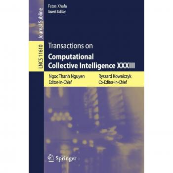 Transactions on Computational Collective Intelligence XXXIII (Lecture Notes in Computer Science, Band 11610)