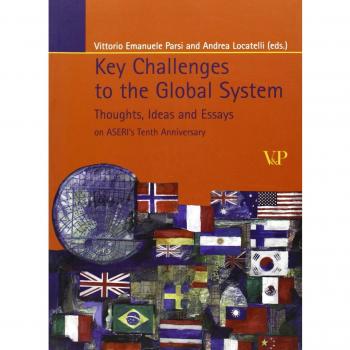Key Challenges to the Global System. Thoughts, ideas and essays on ASERI's tenth anniversary