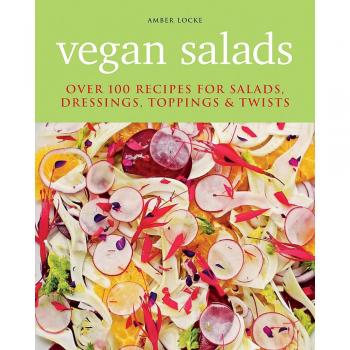 Vegan salads over 100 recipes for salads toppings twists