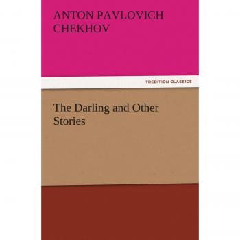 The Darling and Other Stories (TREDITION CLASSICS)