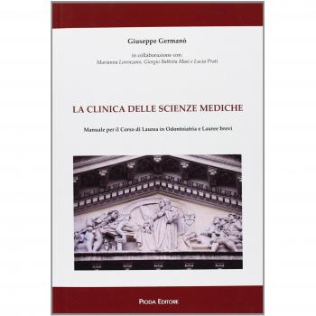 La clinica delle scienze mediche. Manuale per il corso di laurea in odontoiatria e lauree brevi