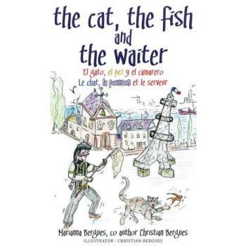 The Cat, the Fish and the Waiter (Spanish Edition): El gato, el pez y el camarero Le chat, le poisson et le serveur