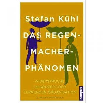 Stefan Kühl Das Regenmacher-Phänomen: Widersprüche Im Konzept Der Lernenden Organisation