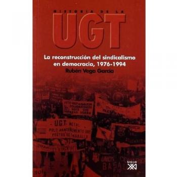 Hist. Ugt, 6 Reconstruccion Sindicalismo