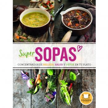 SuperSopas: Concentrados de belleza, salud y detox en tu plato (Tapa blanda).