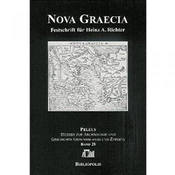 Nova Graecia: Festschrift für Heinz A. Richter: Festschrift Fur Heinz A. Richter