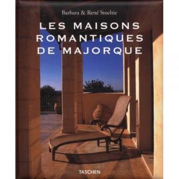 Maisons romantiques de Majorque Barbara Stoeltie, René Stoeltie Taschen