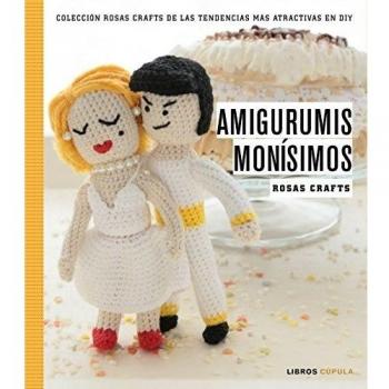 Rosas Crafts. Amigurumis monísimos