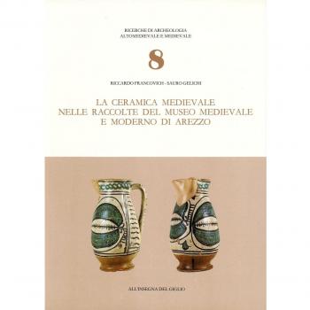 La ceramica medievale nelle raccolte del Museo medievale e moderno di Arezzo