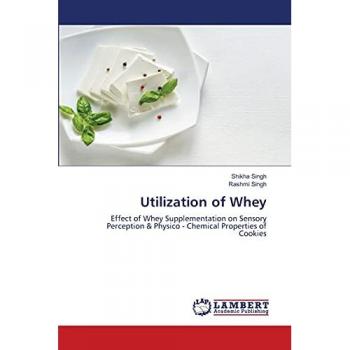 Utilization of Whey: Effect of Whey Supplementation on Sensory Perception & Physico