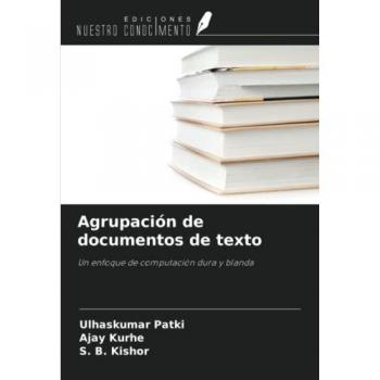 Agrupación de documentos de texto: Un enfoque de computación dura y blanda